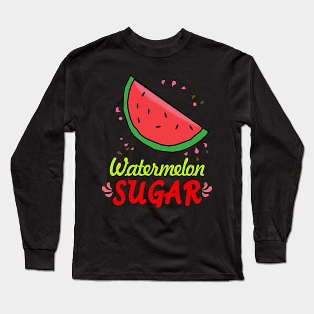 Watermelon Sugar Long Sleeve T-Shirt by RainasArt